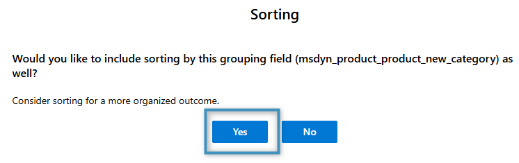 Select ‘Yes’ to sorting our grouping field